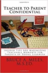 Teacher to Parent Confidential by Bruce A. Miles