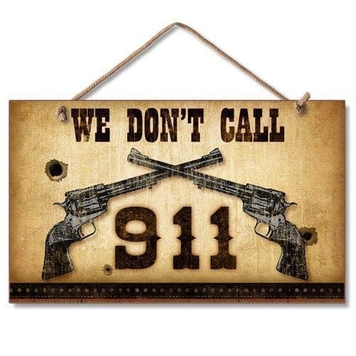 Top 10 – We Don’t Call 911 Signs for Gun Owners