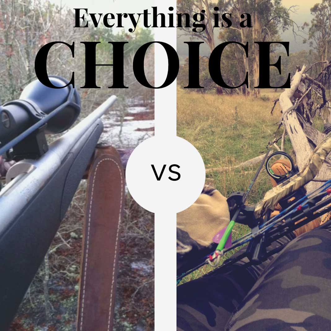 Hunting Meme: Everything is a Choice. Gun Hunting vs. Bow Hunting | Hunting Magazine