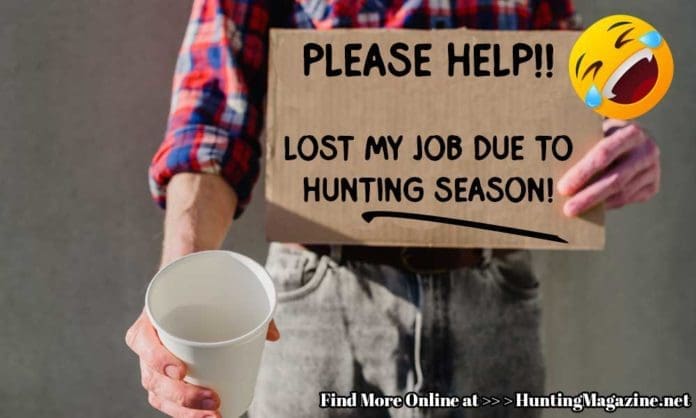 Funny Hunting Meme: Please Help!! Lost My Job Due to Hunting Season! :) ;)
