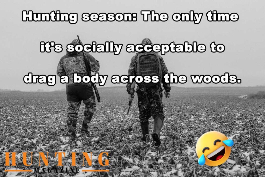 Hunting Meme: Hunting season - The Only Time it's Socially Acceptable ...