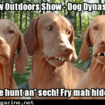Dog Dynasty – Hunting Humor Meme