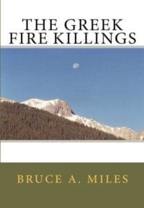The Greek Fire Killings by Bruce A. Miles