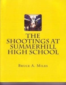 The Shootings at Summerhill High School by Bruce A. Miles