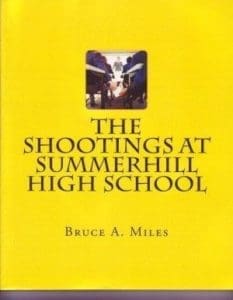 The Shootings at Summerhill High School by Bruce A. Miles