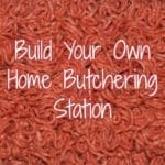 Build Your Own Home Butchering Station