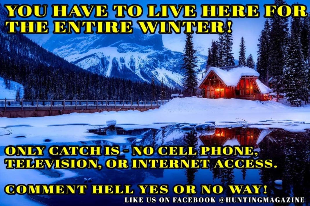 Hunting Meme: Could You Live Here an Entire Winter?