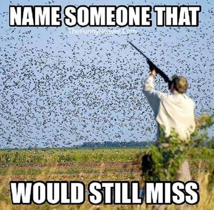 Funniest Hunting Meme: Name Some Hunters that would still miss and then share this hunting meme with them on Facebook